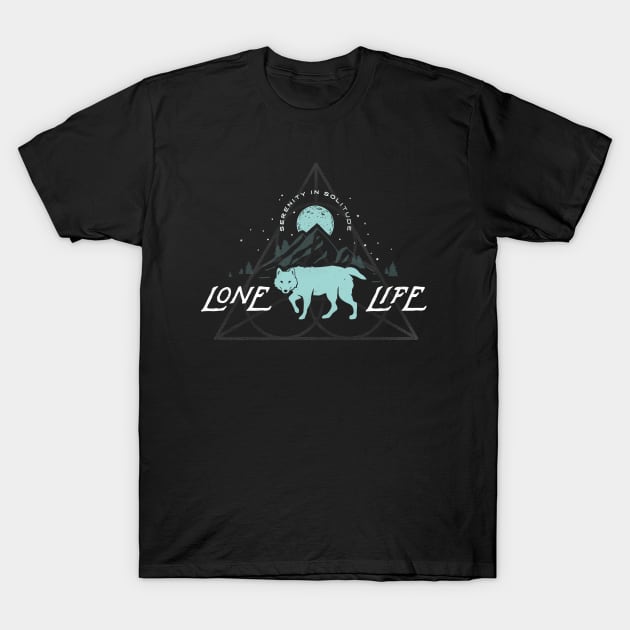 Lone Life T-Shirt by barrettbiggers